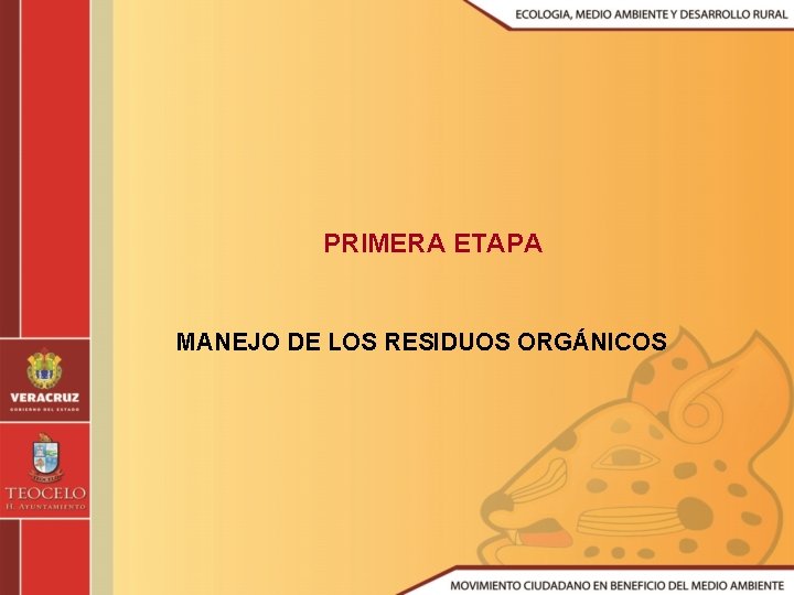 PRIMERA ETAPA MANEJO DE LOS RESIDUOS ORGÁNICOS 