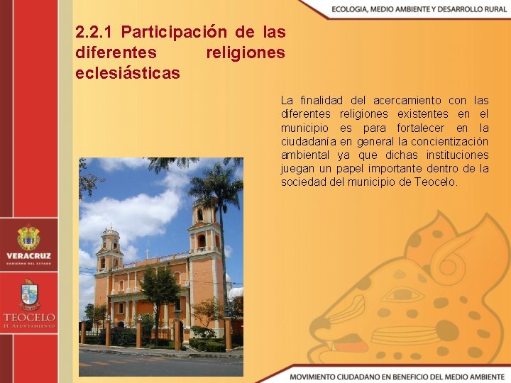2. 2. 1 Participación de las diferentes religiones eclesiásticas La finalidad del acercamiento con