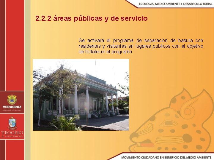 2. 2. 2 áreas públicas y de servicio Se activará el programa de separación