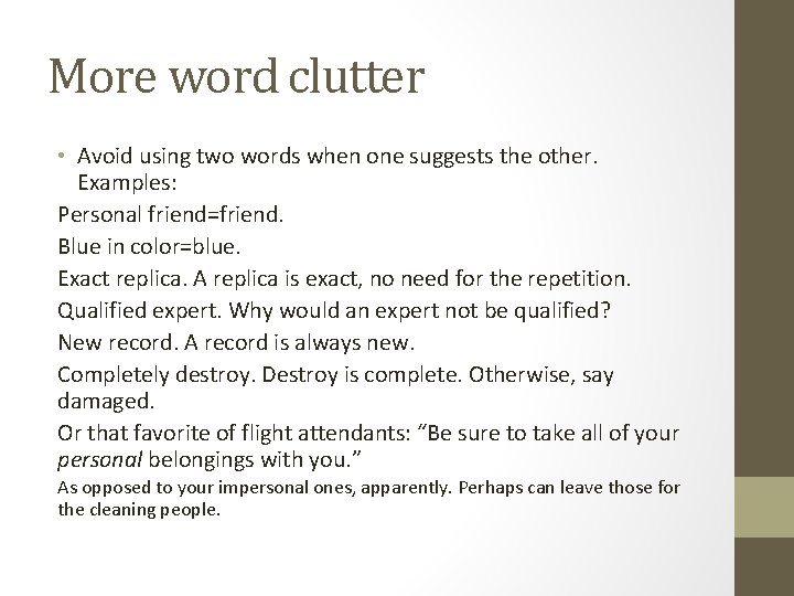 More word clutter • Avoid using two words when one suggests the other. Examples: