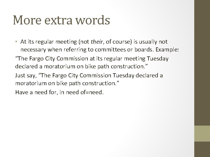 More extra words • At its regular meeting (not their, of course) is usually