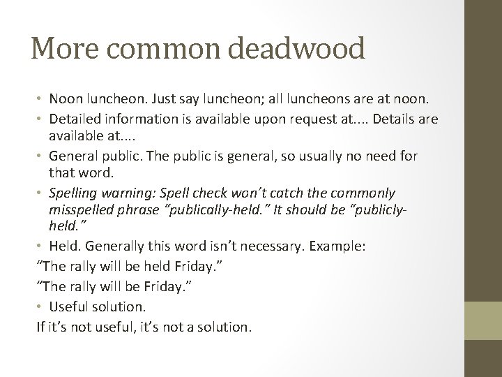 More common deadwood • Noon luncheon. Just say luncheon; all luncheons are at noon.