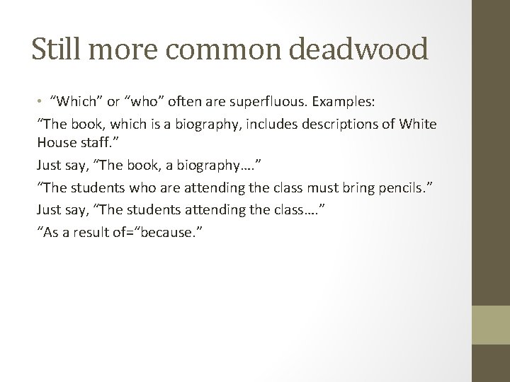 Still more common deadwood • “Which” or “who” often are superfluous. Examples: “The book,