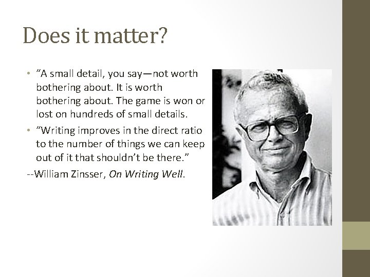 Does it matter? • “A small detail, you say—not worth bothering about. It is