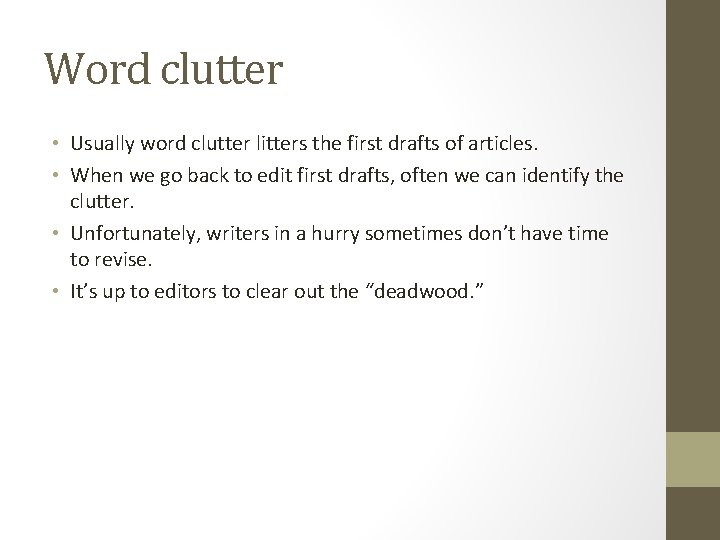 Word clutter • Usually word clutter litters the first drafts of articles. • When