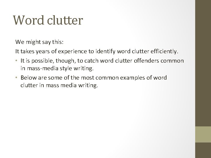 Word clutter We might say this: It takes years of experience to identify word