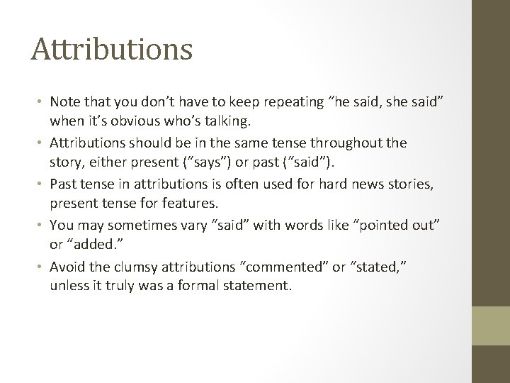 Attributions • Note that you don’t have to keep repeating “he said, she said”