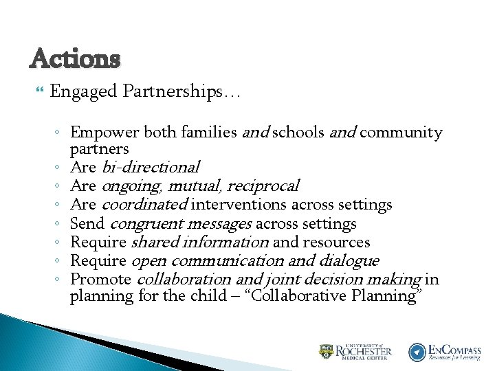 Actions Engaged Partnerships… ◦ Empower both families and schools and community partners ◦ Are