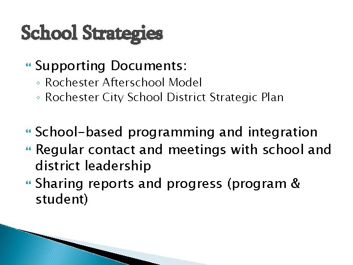 School Strategies Supporting Documents: ◦ Rochester Afterschool Model ◦ Rochester City School District Strategic