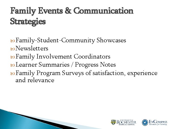 Family Events & Communication Strategies Family-Student-Community Newsletters Family Showcases Involvement Coordinators Learner Summaries /