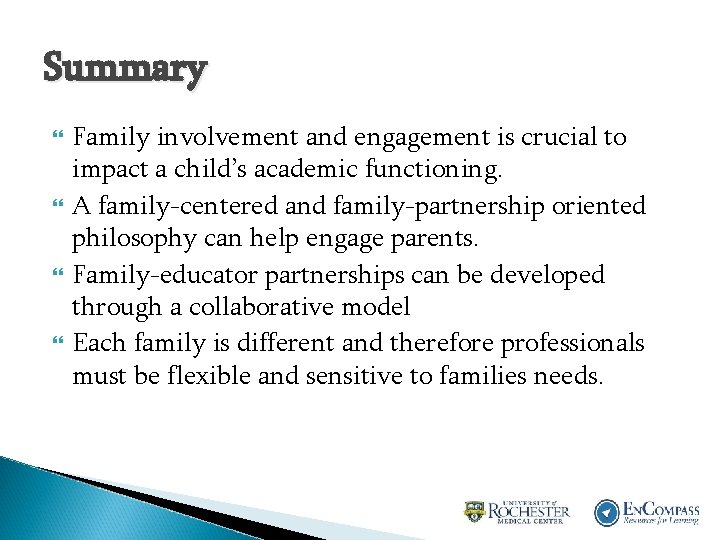 Summary Family involvement and engagement is crucial to impact a child’s academic functioning. A
