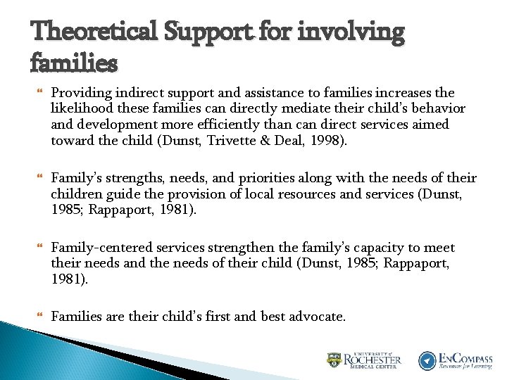 Theoretical Support for involving families Providing indirect support and assistance to families increases the