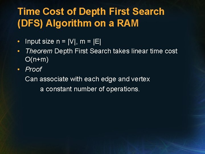 Time Cost of Depth First Search (DFS) Algorithm on a RAM • Input size Time Cost of Depth First Search (DFS) Algorithm on a RAM • Input size