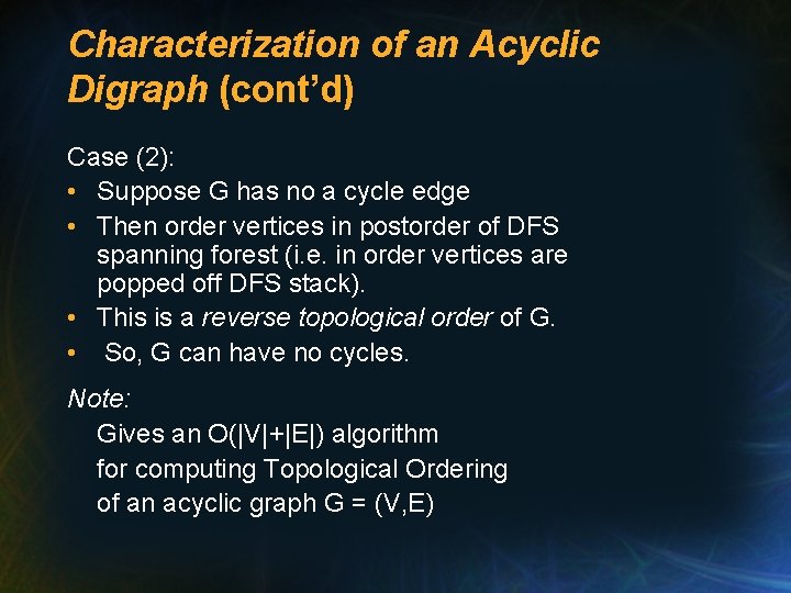Characterization of an Acyclic Digraph (cont’d) Case (2): • Suppose G has no a Characterization of an Acyclic Digraph (cont’d) Case (2): • Suppose G has no a