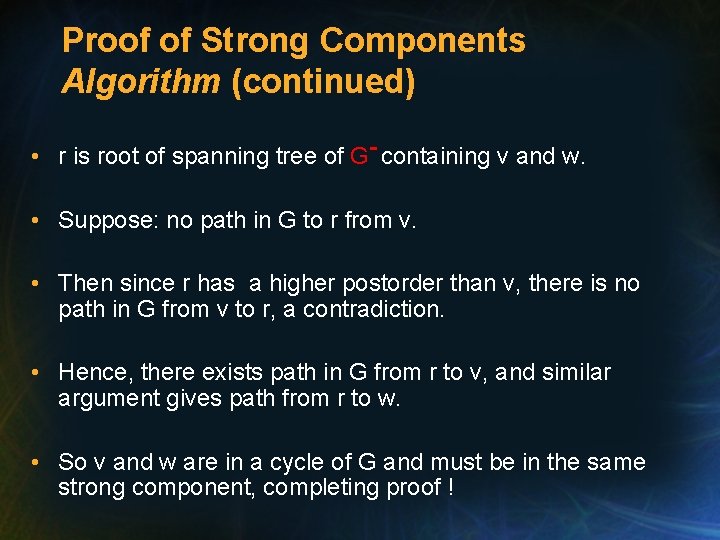 Proof of Strong Components Algorithm (continued) • r is root of spanning tree of Proof of Strong Components Algorithm (continued) • r is root of spanning tree of
