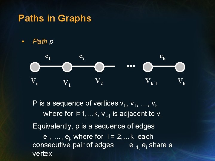 Paths in Graphs • Path p e 1 Vo e 2 V 1 ek Paths in Graphs • Path p e 1 Vo e 2 V 1 ek