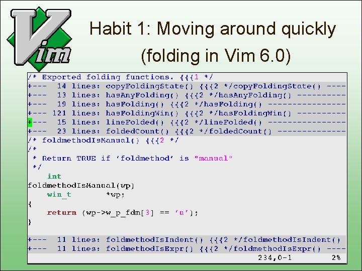 Habit 1: Moving around quickly (folding in Vim 6. 0) 