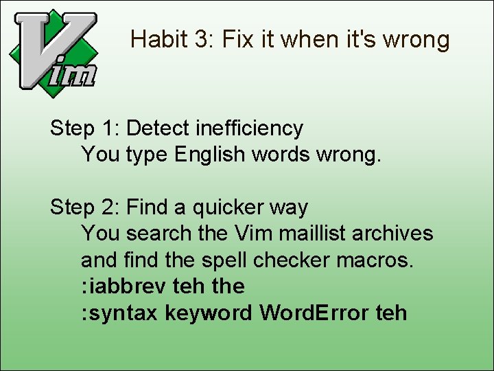 Habit 3: Fix it when it's wrong Step 1: Detect inefficiency You type English