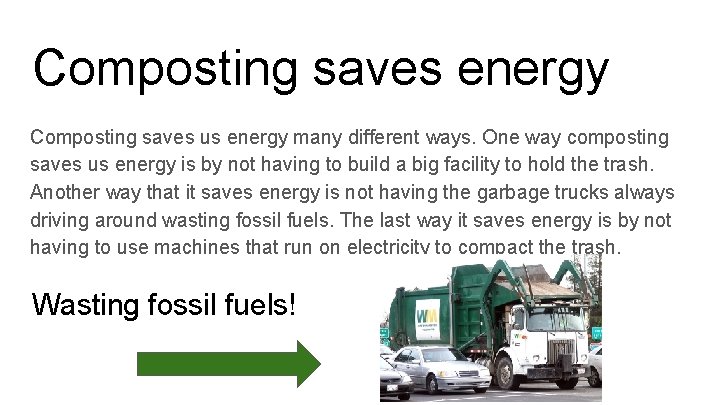 Composting saves energy Composting saves us energy many different ways. One way composting saves