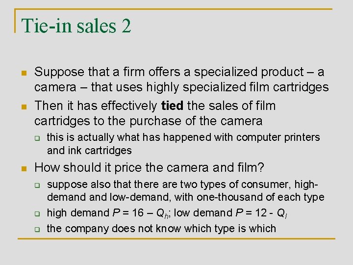 Tie-in sales 2 n n Suppose that a firm offers a specialized product –