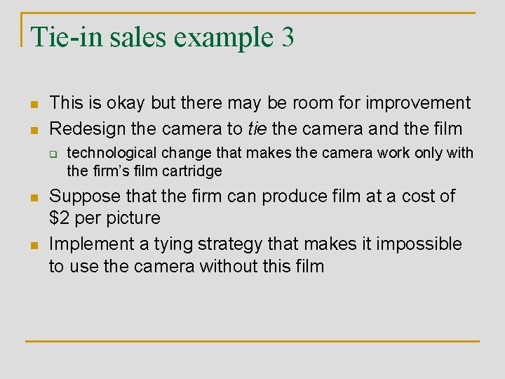 Tie-in sales example 3 n n This is okay but there may be room