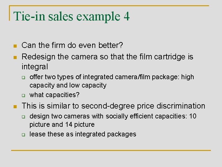 Tie-in sales example 4 n n Can the firm do even better? Redesign the