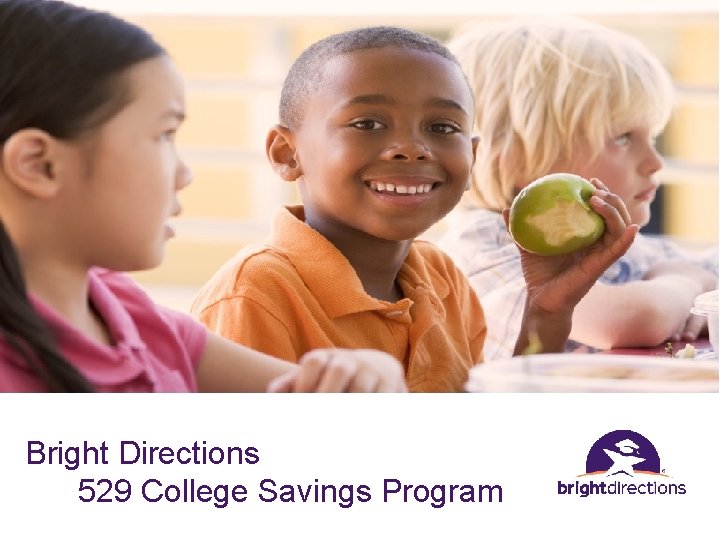 Bright Directions 529 College Savings Program 