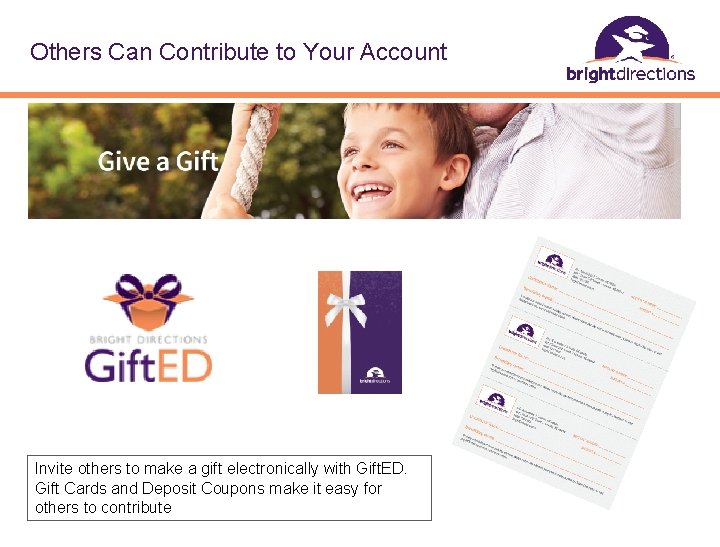 Others Can Contribute to Your Account Invite others to make a gift electronically with