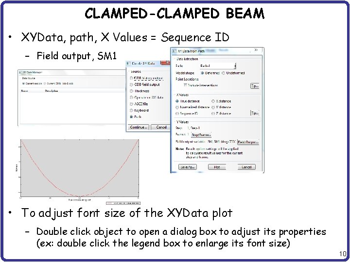 CLAMPED-CLAMPED BEAM • XYData, path, X Values = Sequence ID – Field output, SM