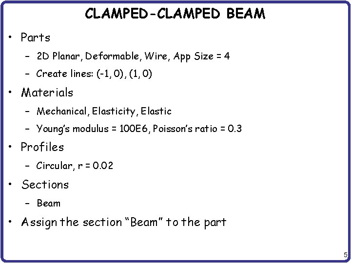 CLAMPED-CLAMPED BEAM • Parts – 2 D Planar, Deformable, Wire, App Size = 4