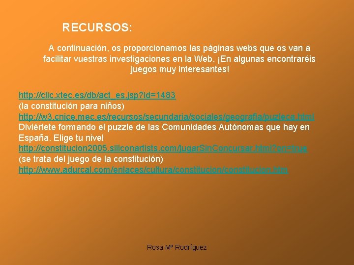 RECURSOS: A continuación, os proporcionamos las páginas webs que os van a facilitar vuestras