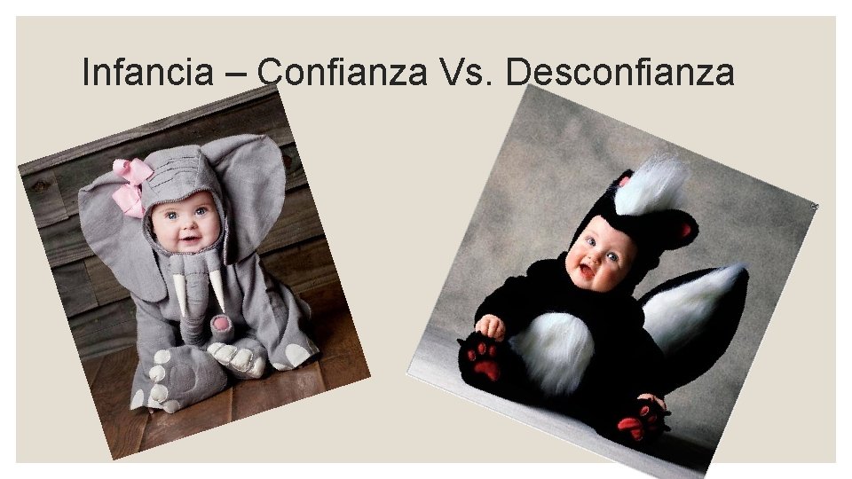 Infancia – Confianza Vs. Desconfianza 