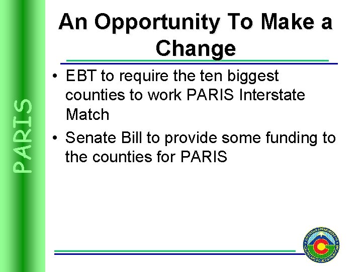 PARIS An Opportunity To Make a Change • EBT to require the ten biggest