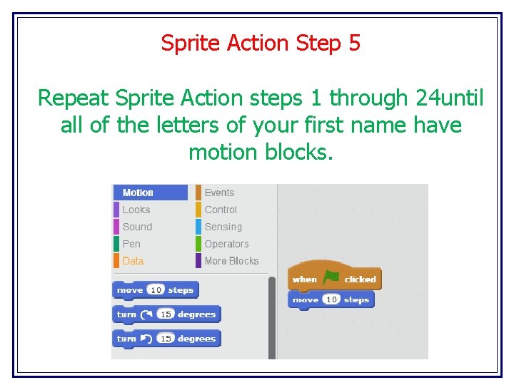 Sprite Action Step 5 Repeat Sprite Action steps 1 through 24 until all of