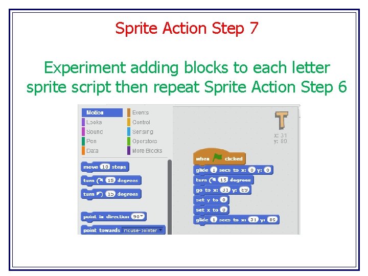 Sprite Action Step 7 Experiment adding blocks to each letter sprite script then repeat
