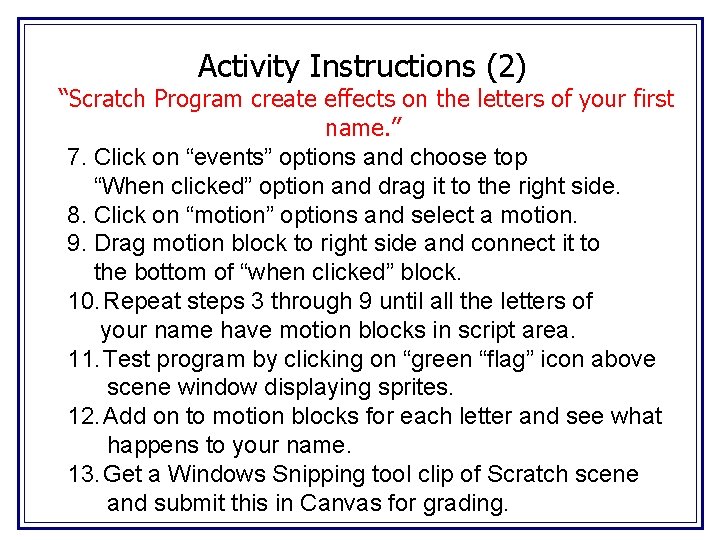 Activity Instructions (2) “Scratch Program create effects on the letters of your first name.