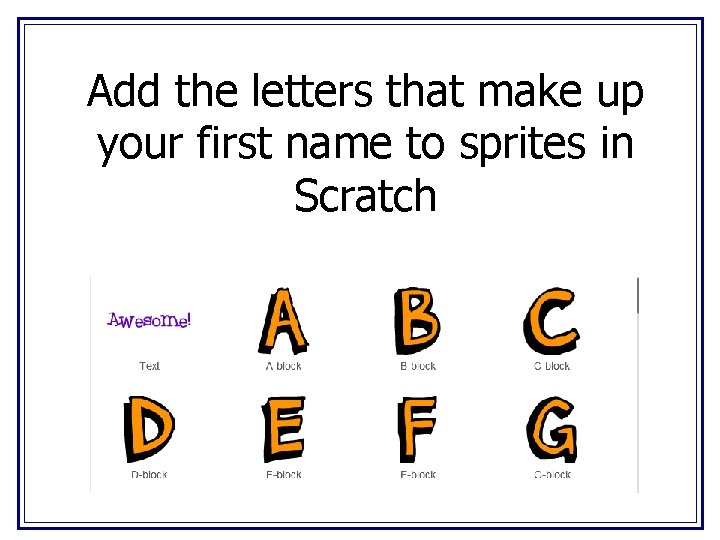 Add the letters that make up your first name to sprites in Scratch 