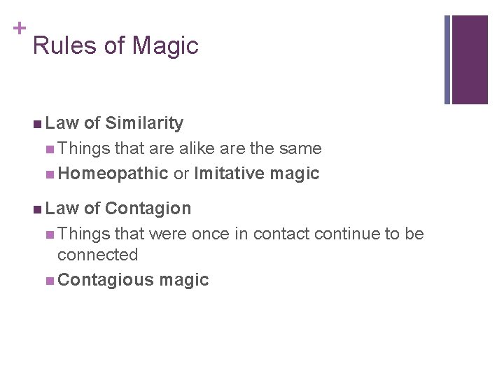 + Rules of Magic n Law of Similarity n Things that are alike are + Rules of Magic n Law of Similarity n Things that are alike are