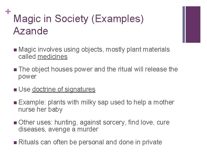 + Magic in Society (Examples) Azande n Magic involves using objects, mostly plant materials