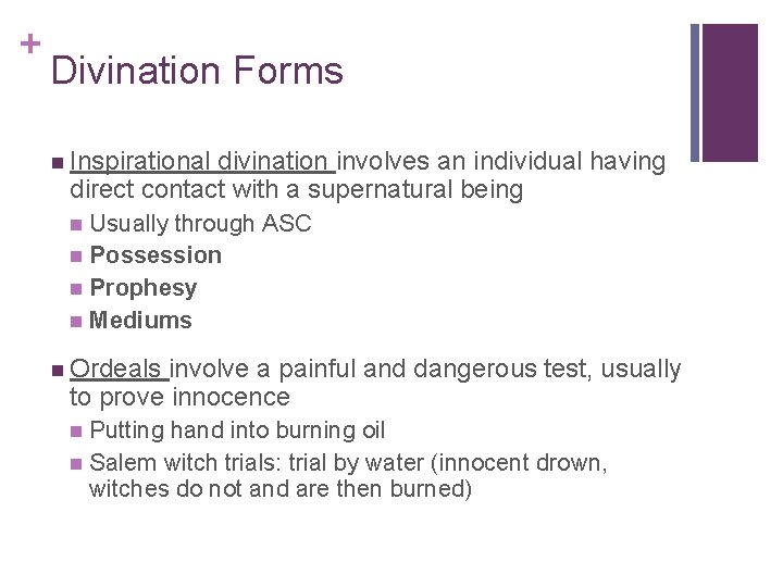 + Divination Forms n Inspirational divination involves an individual having direct contact with a