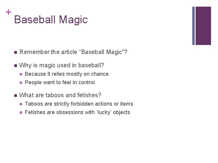 + Baseball Magic n Remember the article “Baseball Magic”? n Why is magic used