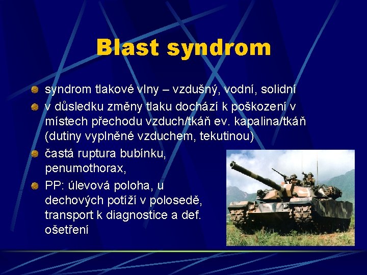 Blast syndrom tlakové vlny – vzdušný, vodní, solidní v důsledku změny tlaku dochází k