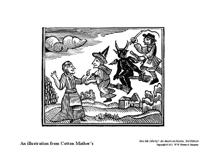 An illustration from Cotton Mather’s Give Me Liberty!: An American history, 3 rd Edition