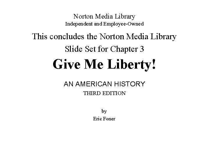 Norton Media Library Independent and Employee-Owned This concludes the Norton Media Library Slide Set