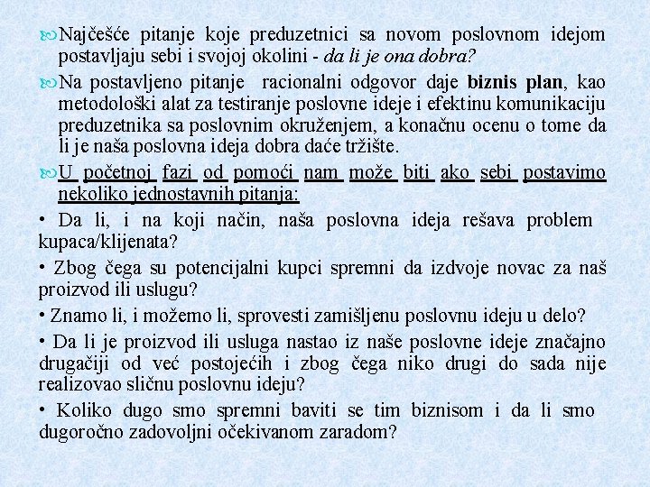  Najčešće pitanje koje preduzetnici sa novom poslovnom idejom postavljaju sebi i svojoj okolini