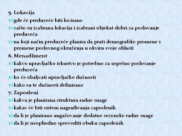 5. Lokacija gde će preduzeće biti locirano zašto su izabrana lokacija i izabrani objekat 5. Lokacija gde će preduzeće biti locirano zašto su izabrana lokacija i izabrani objekat