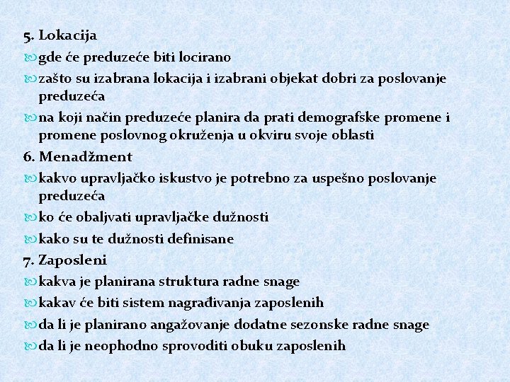 5. Lokacija gde će preduzeće biti locirano zašto su izabrana lokacija i izabrani objekat