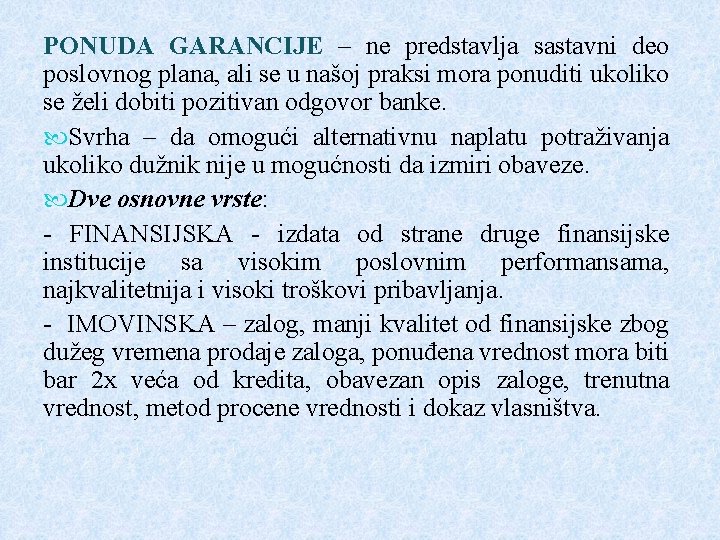 PONUDA GARANCIJE – ne predstavlja sastavni deo poslovnog plana, ali se u našoj praksi PONUDA GARANCIJE – ne predstavlja sastavni deo poslovnog plana, ali se u našoj praksi