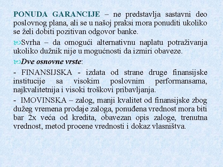 PONUDA GARANCIJE – ne predstavlja sastavni deo poslovnog plana, ali se u našoj praksi