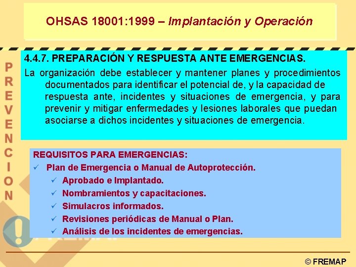 OHSAS 18001: 1999 – Implantación y Operación 4. 4. 7. PREPARACIÓN Y RESPUESTA ANTE